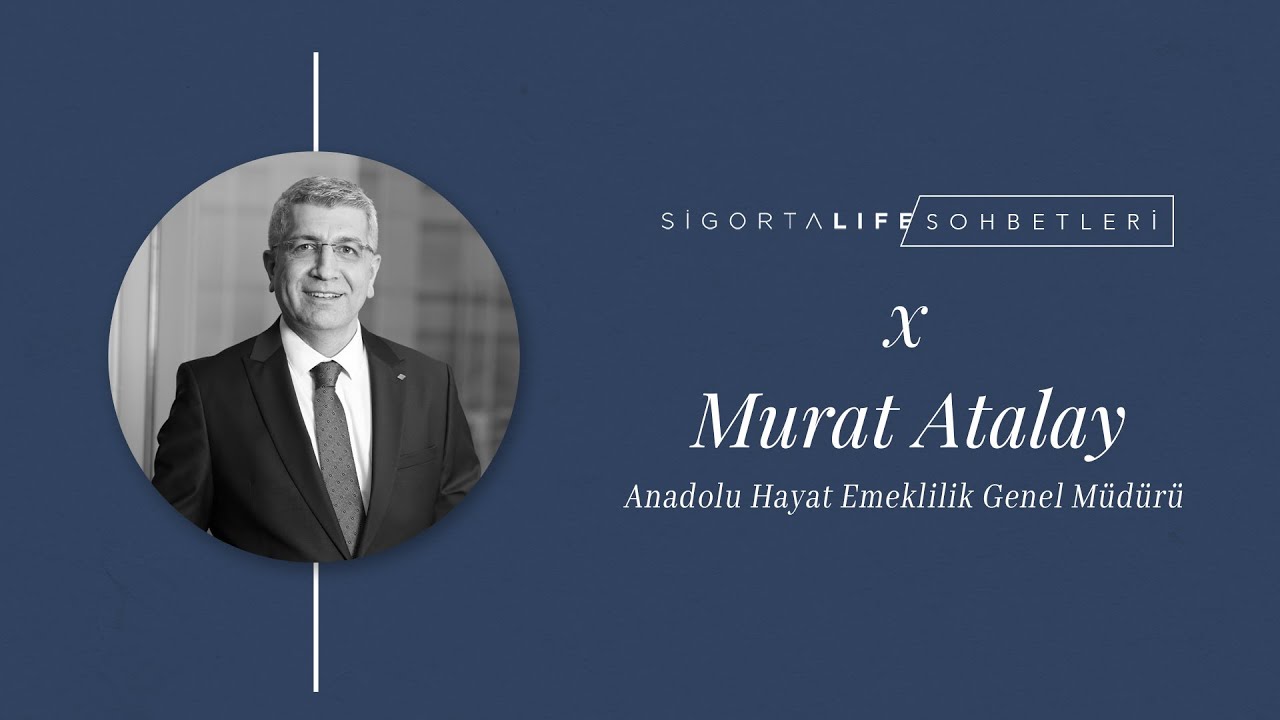 Anadolu Hayat Emeklilik Genel Müdürü #MuratAtalay , Sigorta Life Sohbetleri'nin Konuğu Oldu!