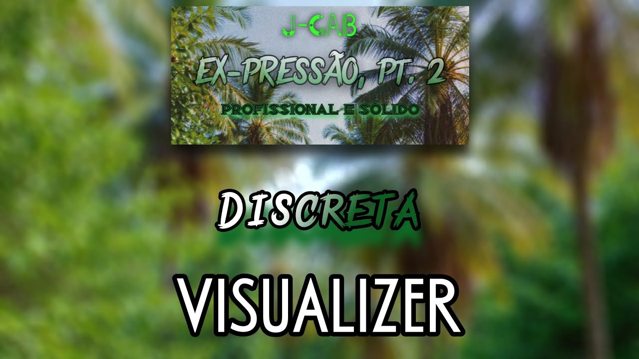 j-gab - 'Discreta' [VISUALIZER] | Álbum 'EX-PRESSÃO, Pt. 2: Profissional & Sólido' 