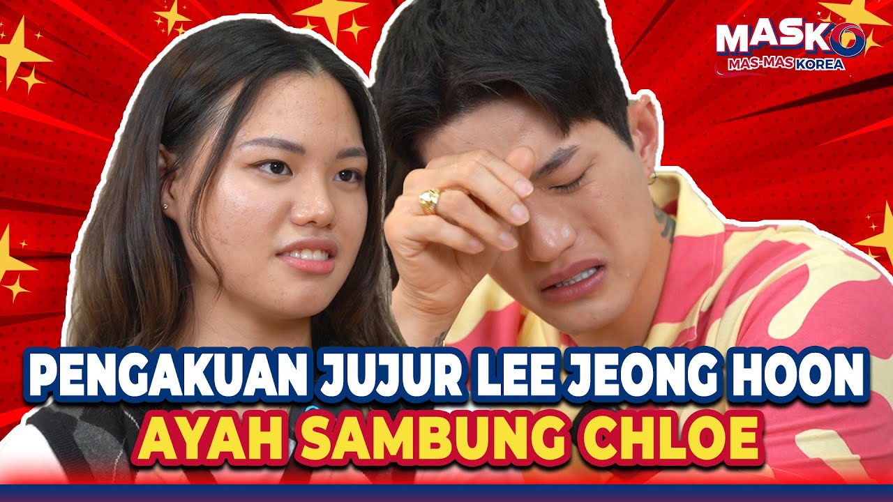 PENGAKUAN JUJUR LEE JEONG HOON, AYAH SAMBUNG CHLOE