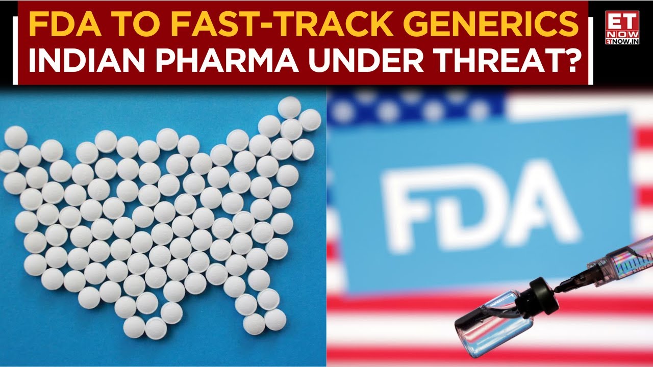US FDA Fast Tracks US-Made Generics, Big Threat For Indian Pharma? | Citi&rsquo;s Cautious Take | ET Now