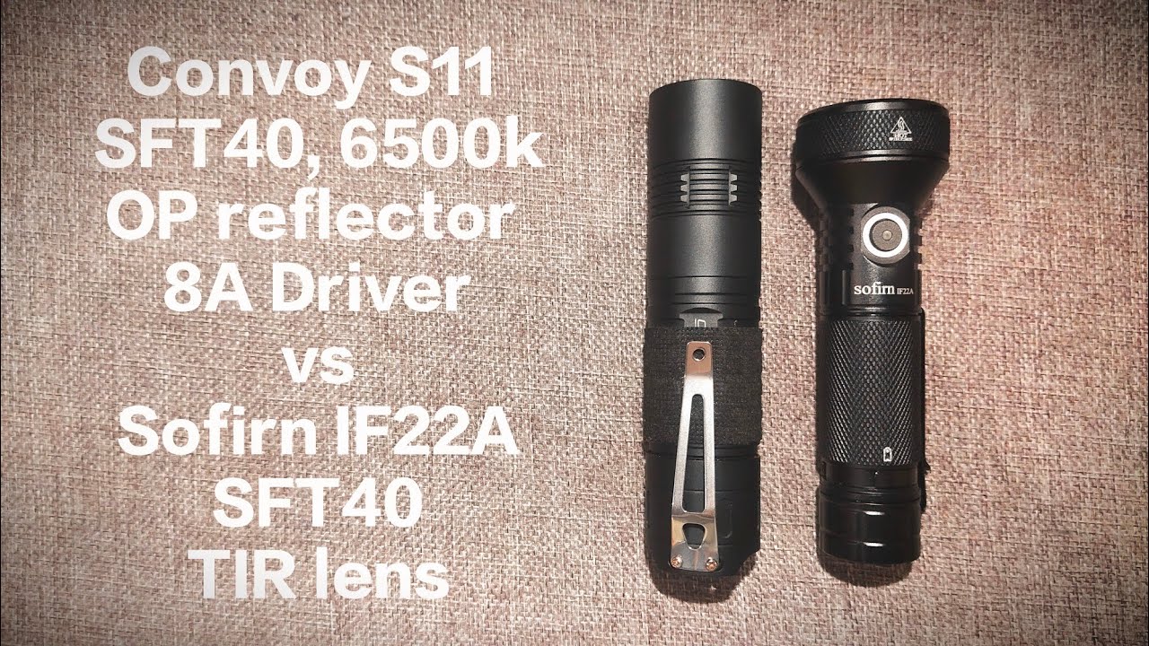 Convoy S11, SFT40, 8a driver, OP reflector vs Sofirn IF22A, SFT40, TIR lens