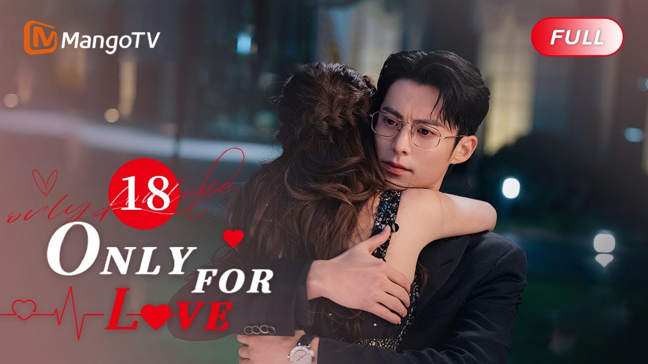 【PH SUB】EP18 Dylan Wang Hugged Bai Lu from Behind | Only For Love | MangoTV Philippines