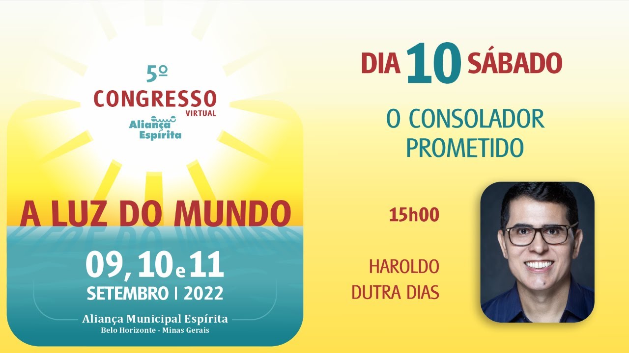 9) Haroldo Dutra Dias -  O CONSOLADOR PROMETIDO - V CONGRESSO AME BH - A LUZ DO MUNDO