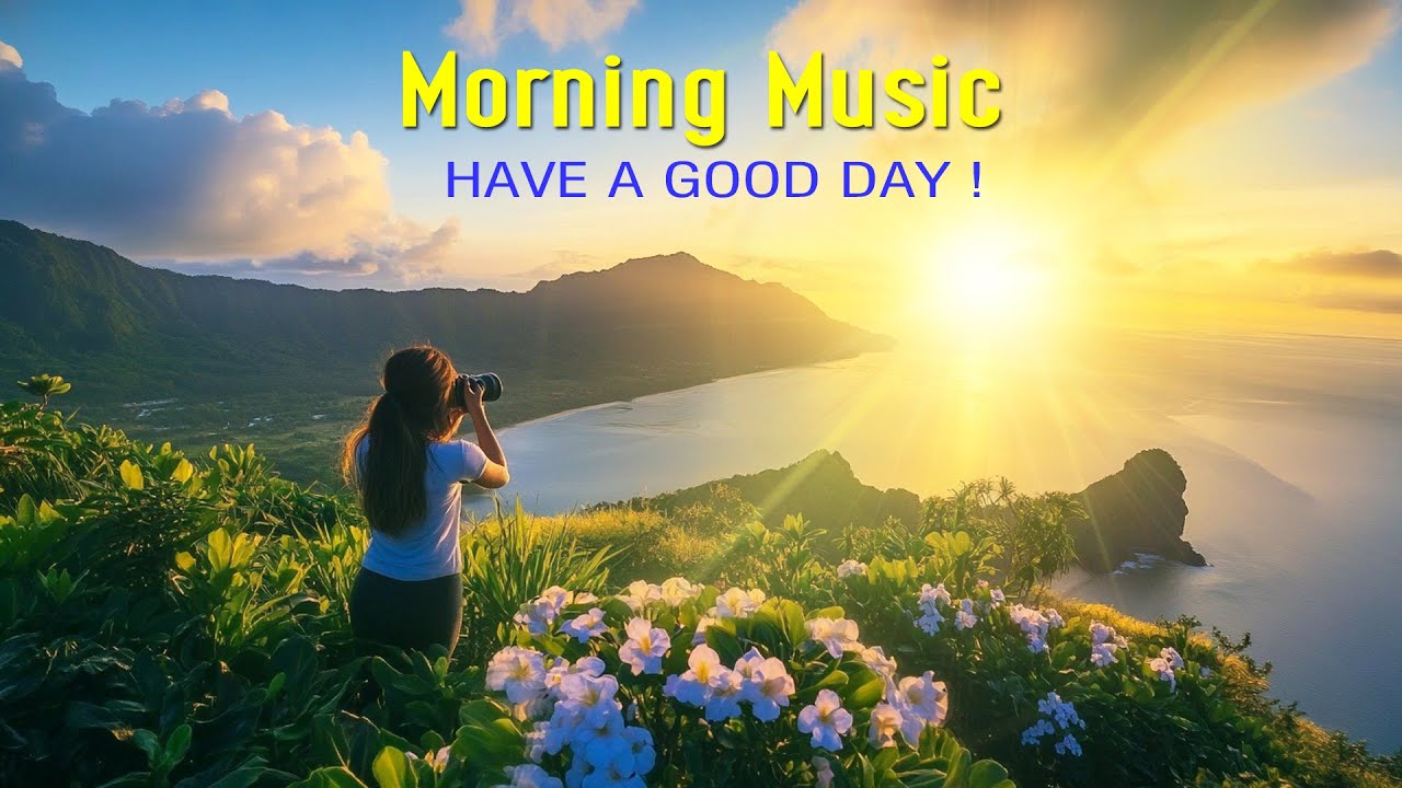 POSITIVE MORNING MUSIC - HAPPY Positive Energy & Stress Relief - Music For Meditation, Yoga, Relax