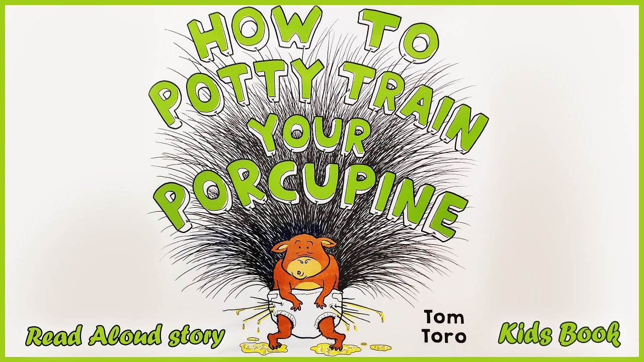 Kids Books Read Aloud - How To Potty Train Your Porcupine | Reading for Fun | Great Bedtime Stories