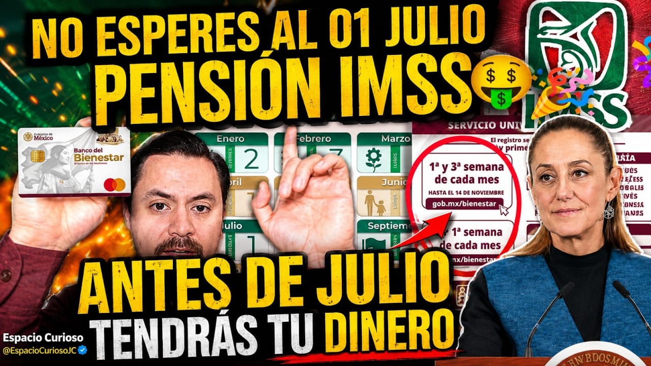 &iexcl;OFICIAL! PENSIONADOS COBRAR&Aacute;N ANTES DE JULIO PENSION IMSS Y PENSI&Oacute;N BIENESTAR ADULTOS MAYORES🤑