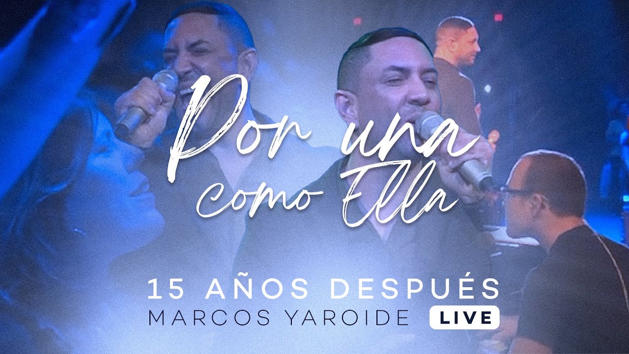 Marcos Yaroide - Por Una Como Ella - 15 Años Después (Live)