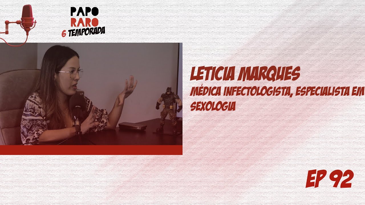 Letícia Marques - Médica Infectologista - Papo RARO Podcast #092