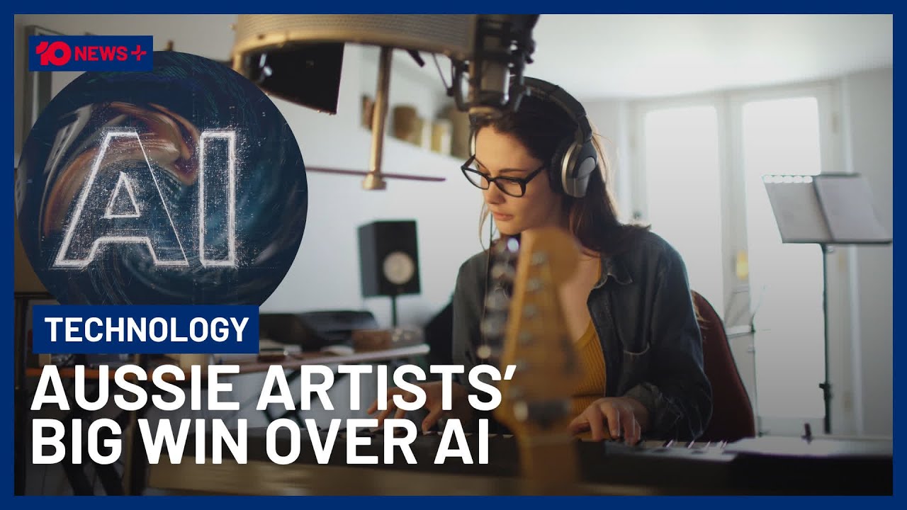 Australian Creative Industries&rsquo; Big Triumph Over Artificial Intelligence Companies | 10 News+