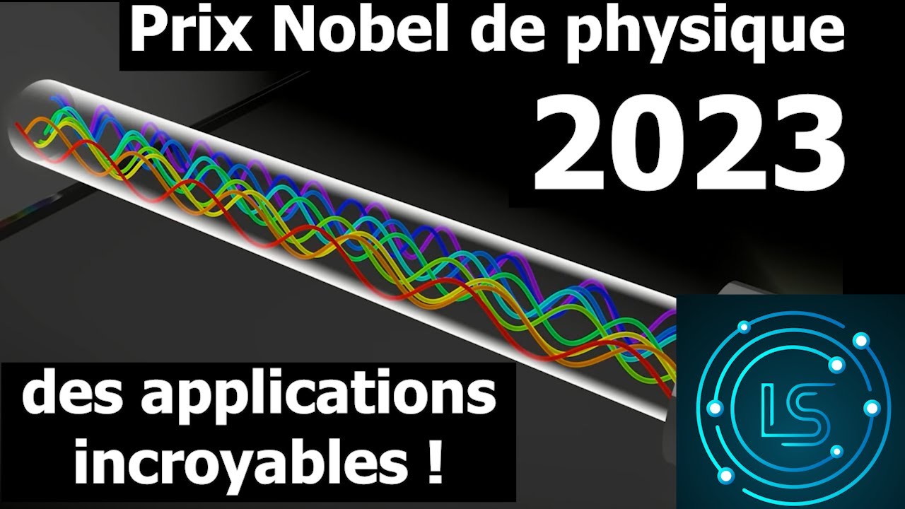 Les applications incroyables du PRIX NOBEL de physique 2023