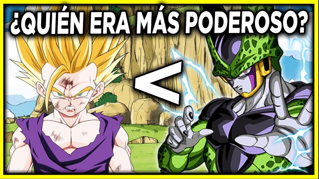 RESPUESTA OFICIAL: &iquest;QUIEN ERA MAS PODEROSO? CELL SUPER PERFECTO VS GOHAN SSJ 2 | DRAGON BALL Z
