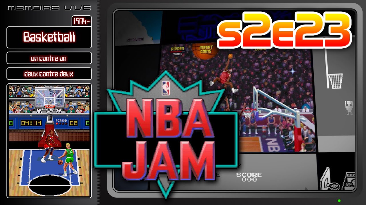 S2E23 - NBA JAM, ses dunks stratosphériques, et les tous premiers jeux de BASKETBALL