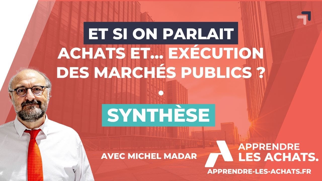 L'exécution des marchés publics ; la synthèse (après le replay).