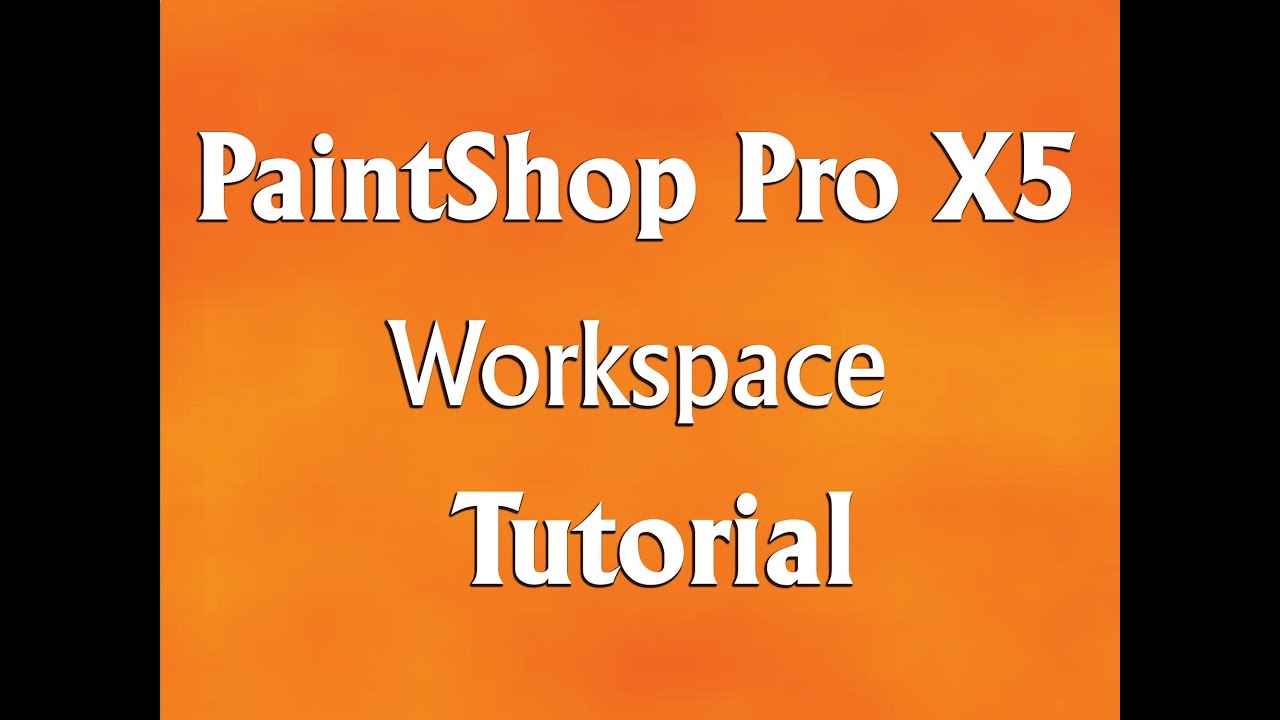 Corel PaintShop Pro X5 - Understanding the Workspace Tutorial