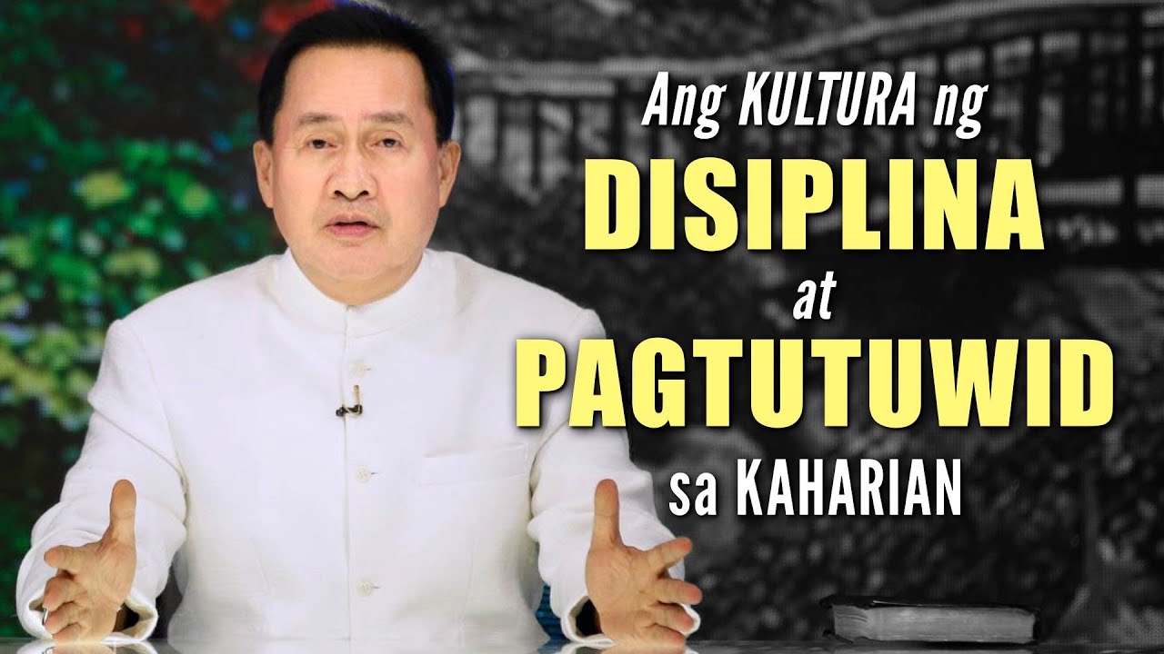 ANG KULTURA NG DISIPLINA AT PAGTUTUWID SA KAHARIAN by Pastor Apollo C. Quiboloy