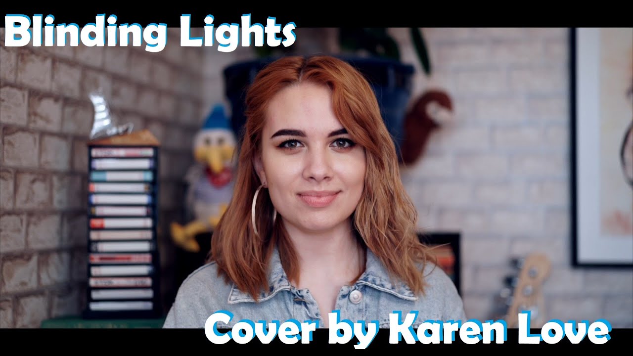 The Weeknd - Blinding Lights (Live Cover by Karen Love)