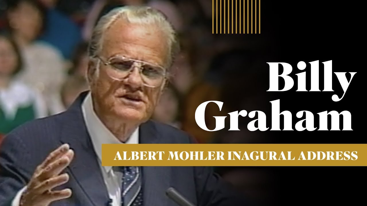 Billy Graham's Address for the Inauguration of R. Albert Mohler Jr.