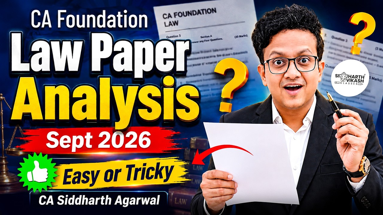CA Foundation Law Sept 2026 Paper Analysis | Easy, Moderate or SHOCKING? 😱| Siddharth Agarwal
