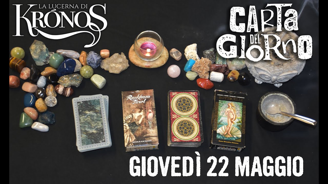 Carta del giorno di giovedì 22 maggio 🔮  