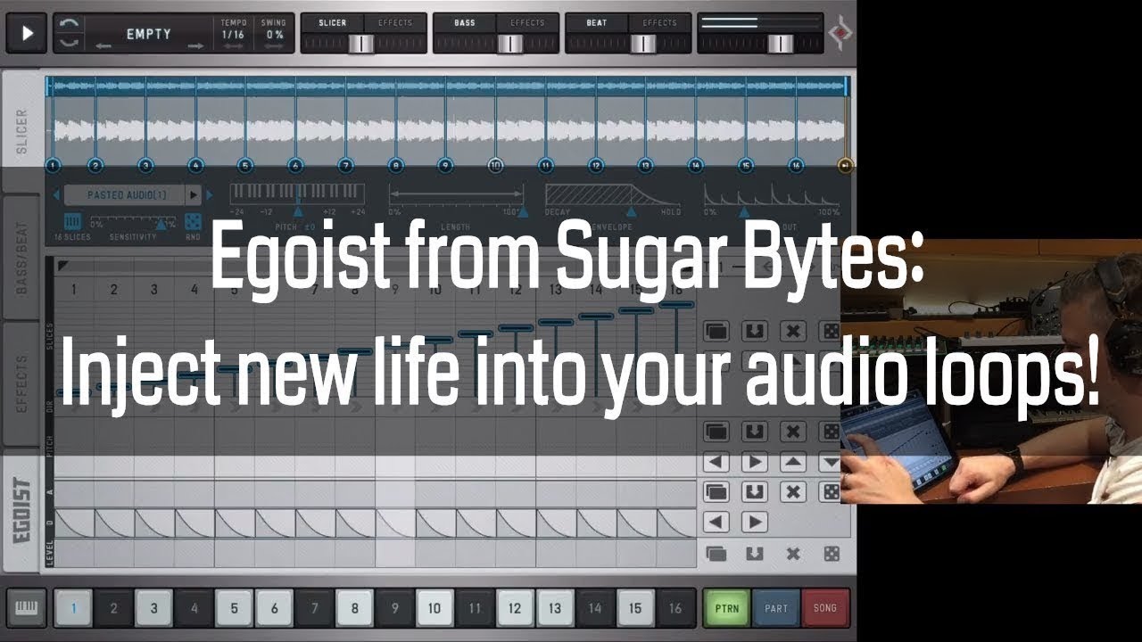 SugarBytes Egoist : Bring new life into your audio loops