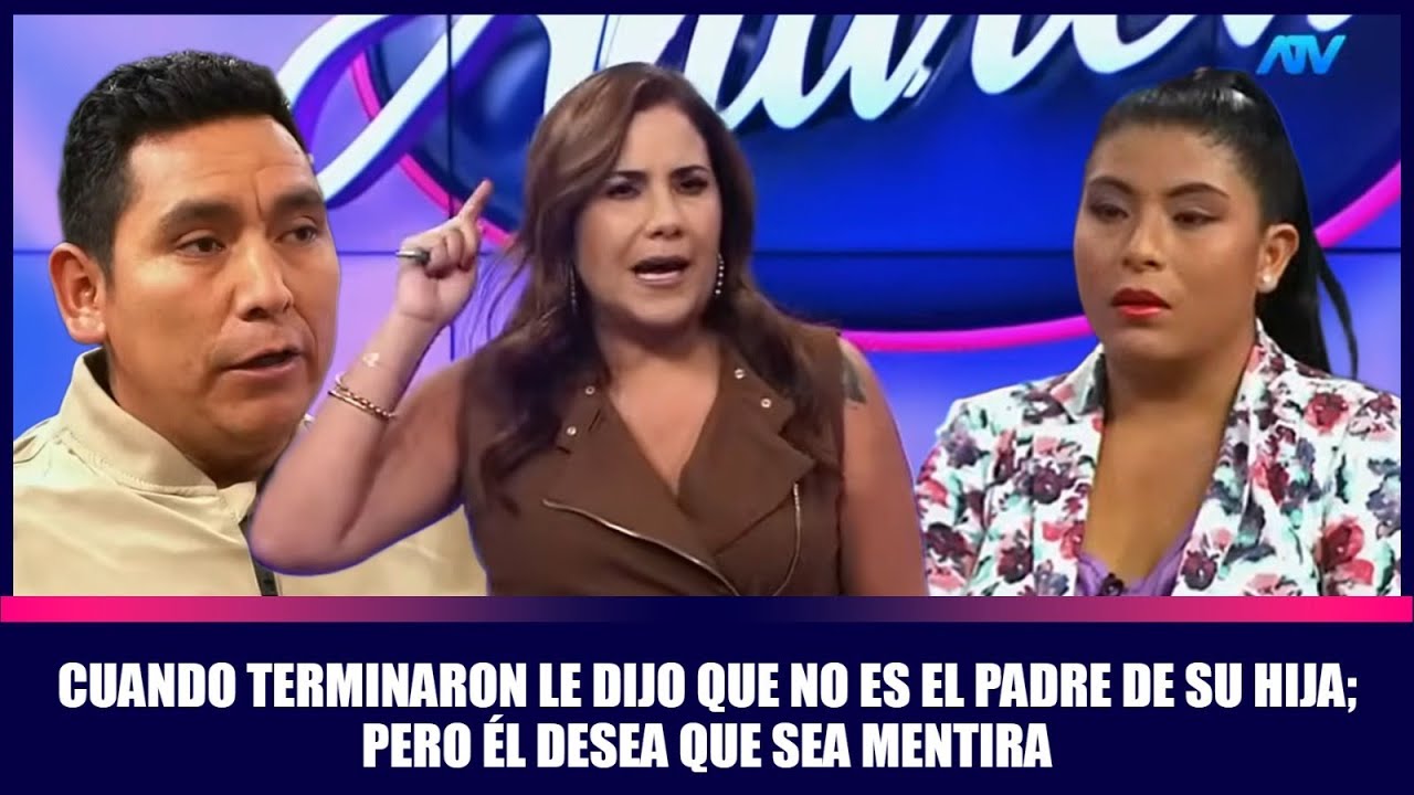 Cuando terminaron le dijo que no es el padre de su hija; pero él desea que sea mentira | Andrea
