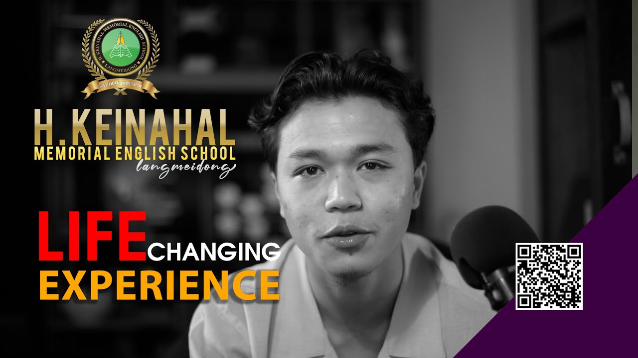 EXPERIENCE | LIFE CHANGING | DERRICK ATHOKPAM  | H Keinahal Memorial English School Langmeidong |
