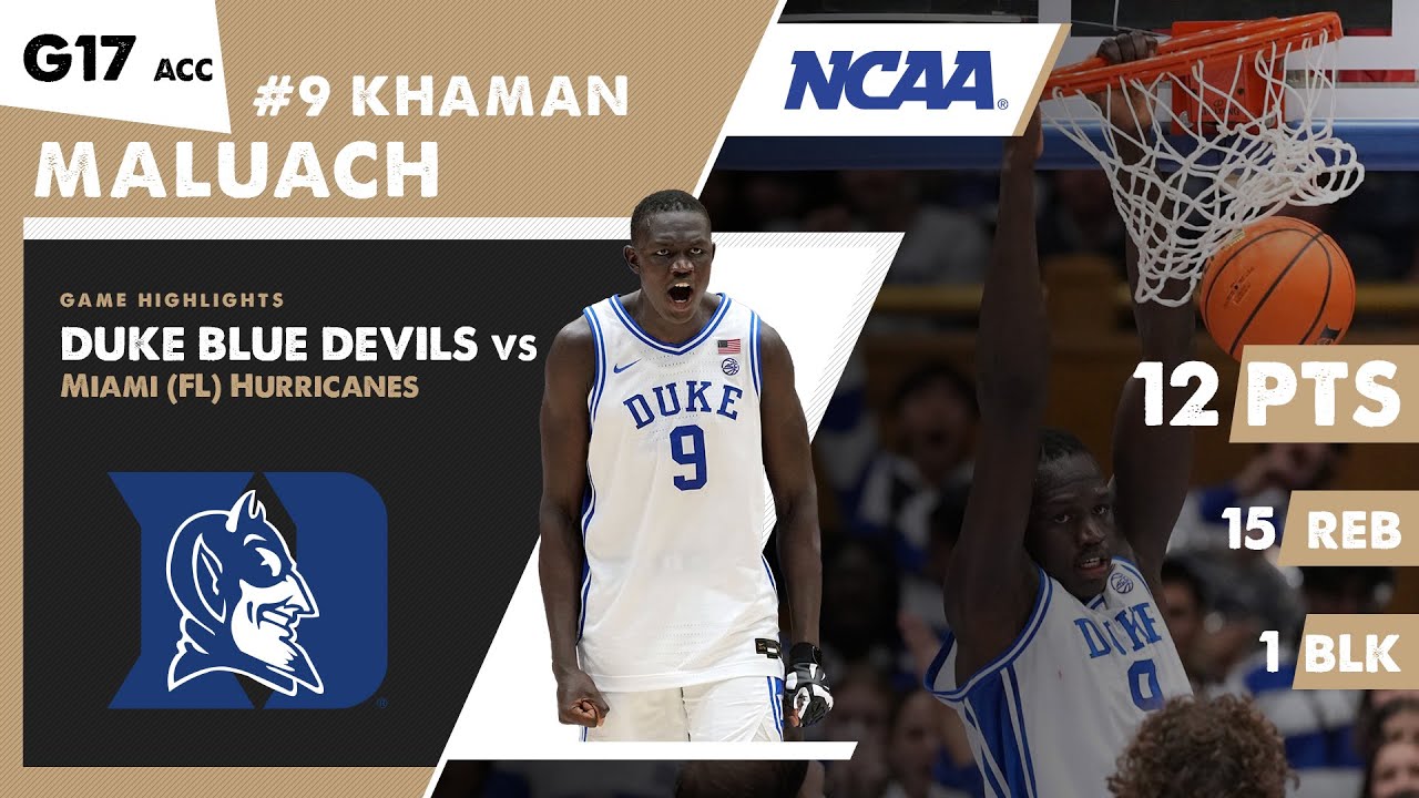KHAMAN MALUACH ANOTHER DOUBLE-DOUBLE Duke Blue Devils vs Miami (FL) Hurricanes
