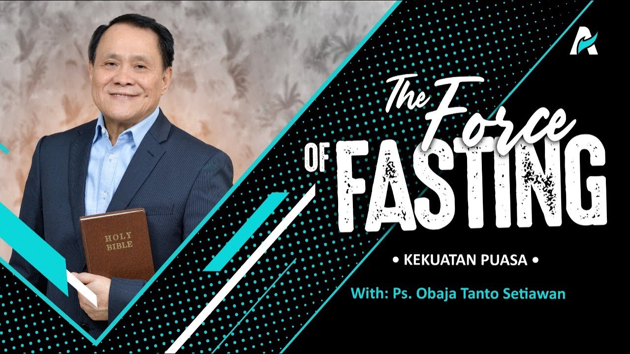 Kekuatan Puasa | Ps Obaja Tanto Setiawan