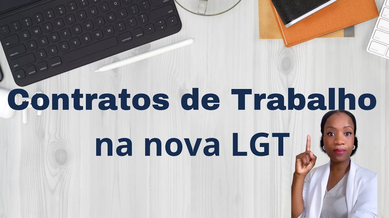 Alterações na LGT: Tipos de Contratos de Trabalho (Parte I)