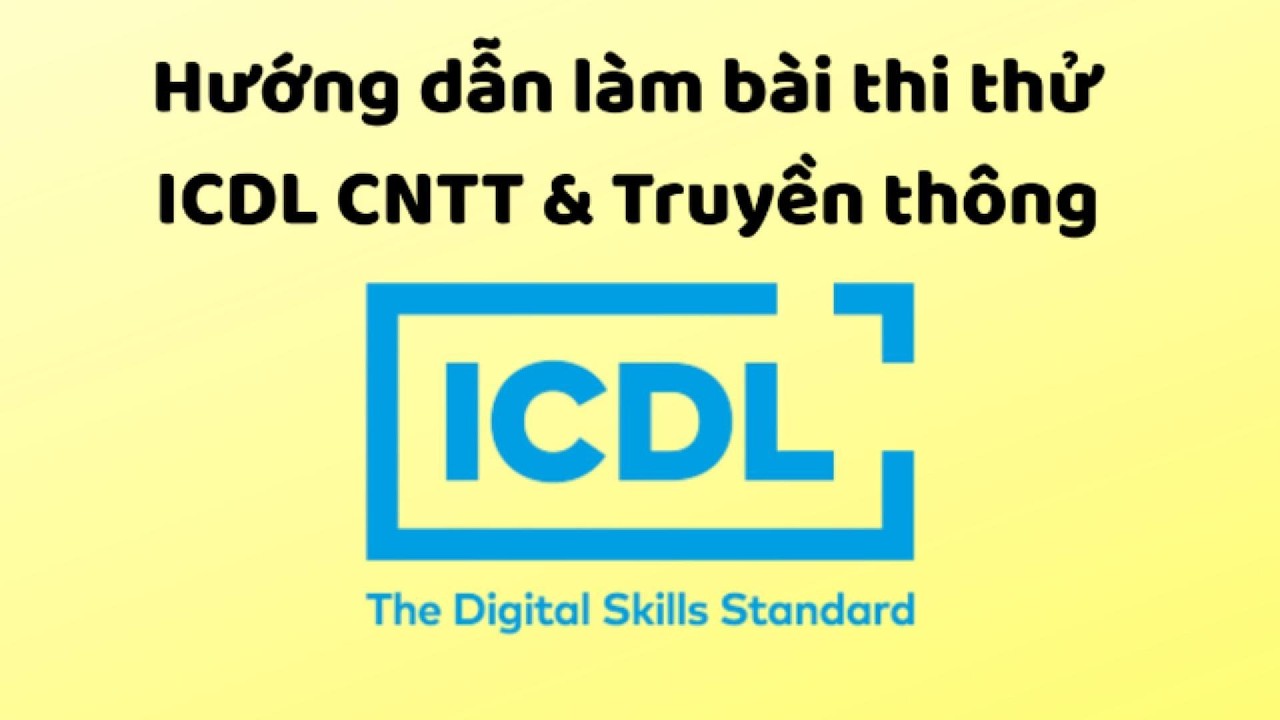 Hướng dẫn giải đề thi thử ICDL CNTT & Truyền thông chính xác 100% | Dân Chơi Tech