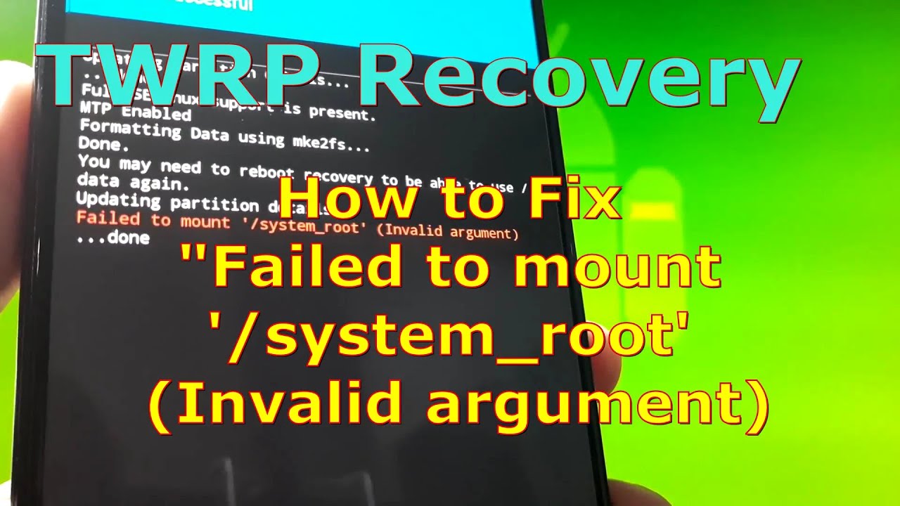 How to Fix TWRP Failed to mount /system_root ( Invalid argument )