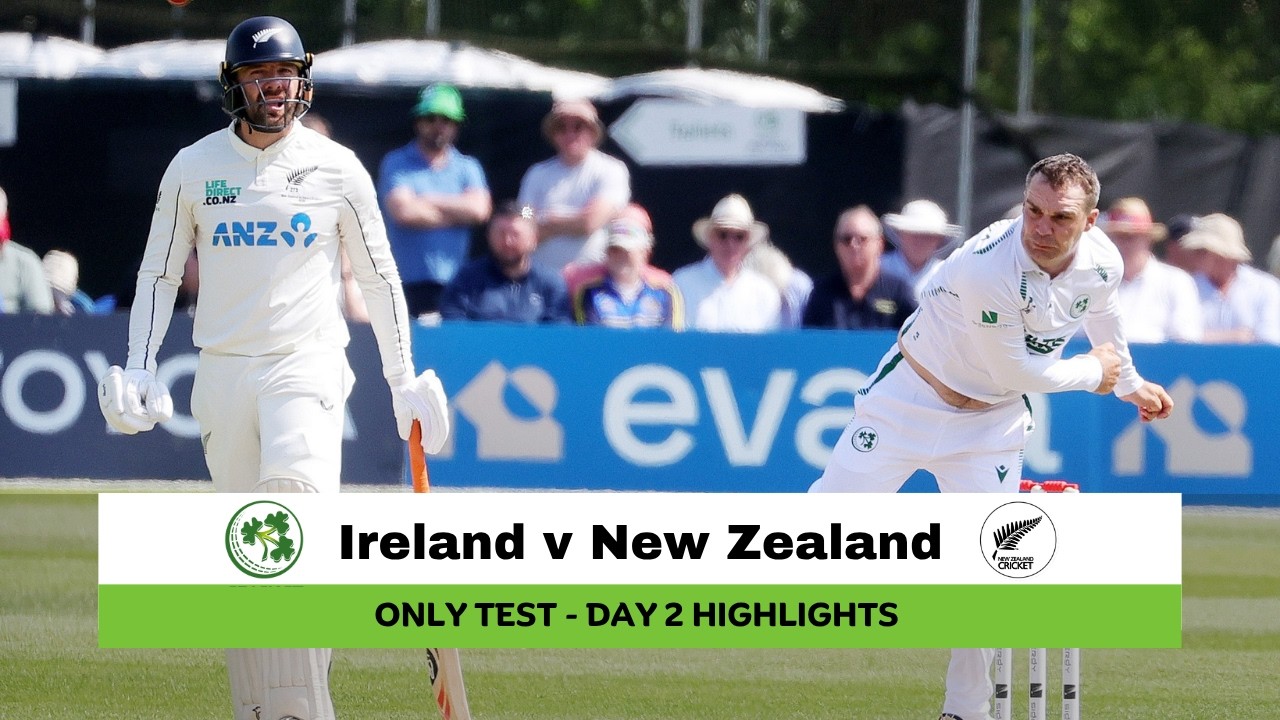 Ireland v New Zealand | Only Test | Day 2 Highlights
