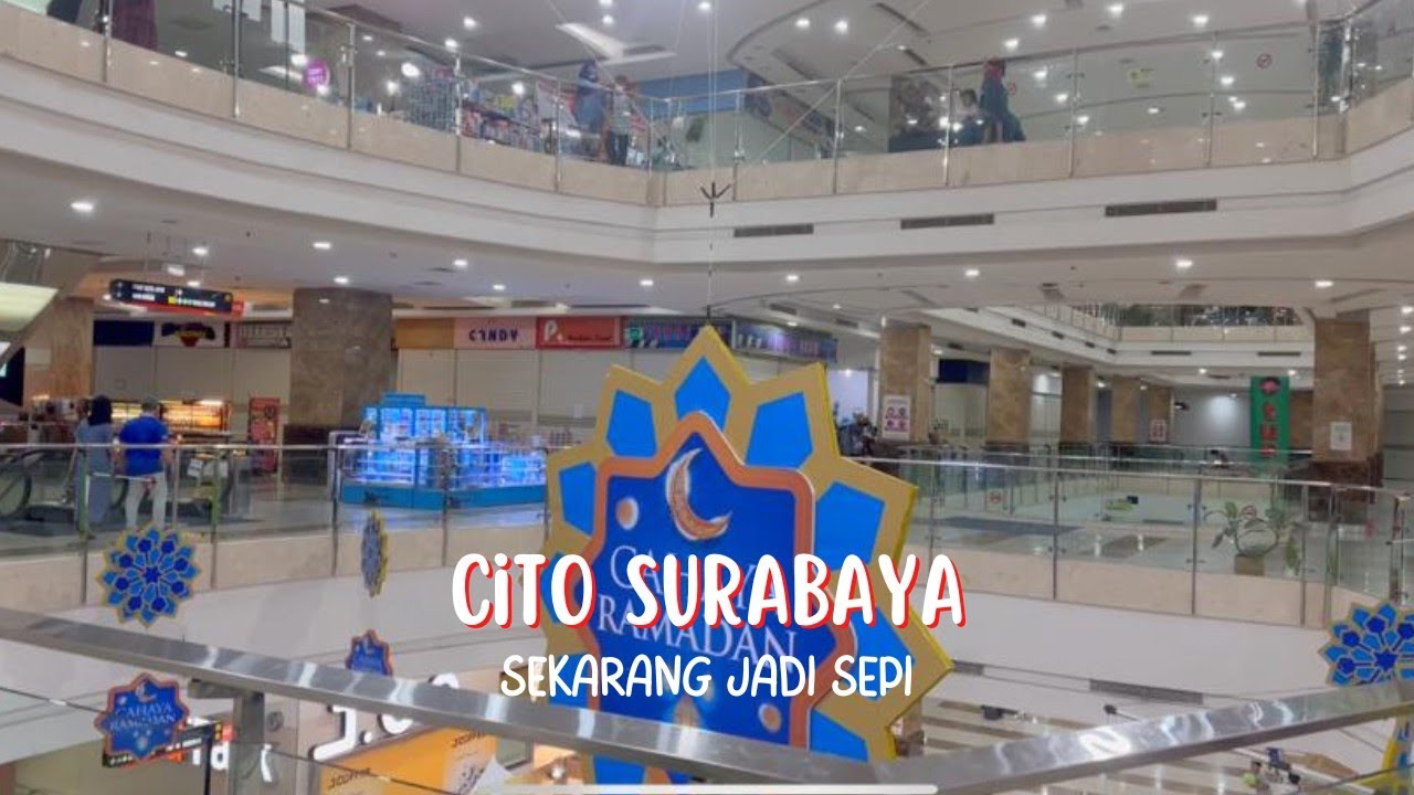 Cito CITY OF TOMORROW Surabaya Dulu Terkenal Sekarang Jadi Sepi