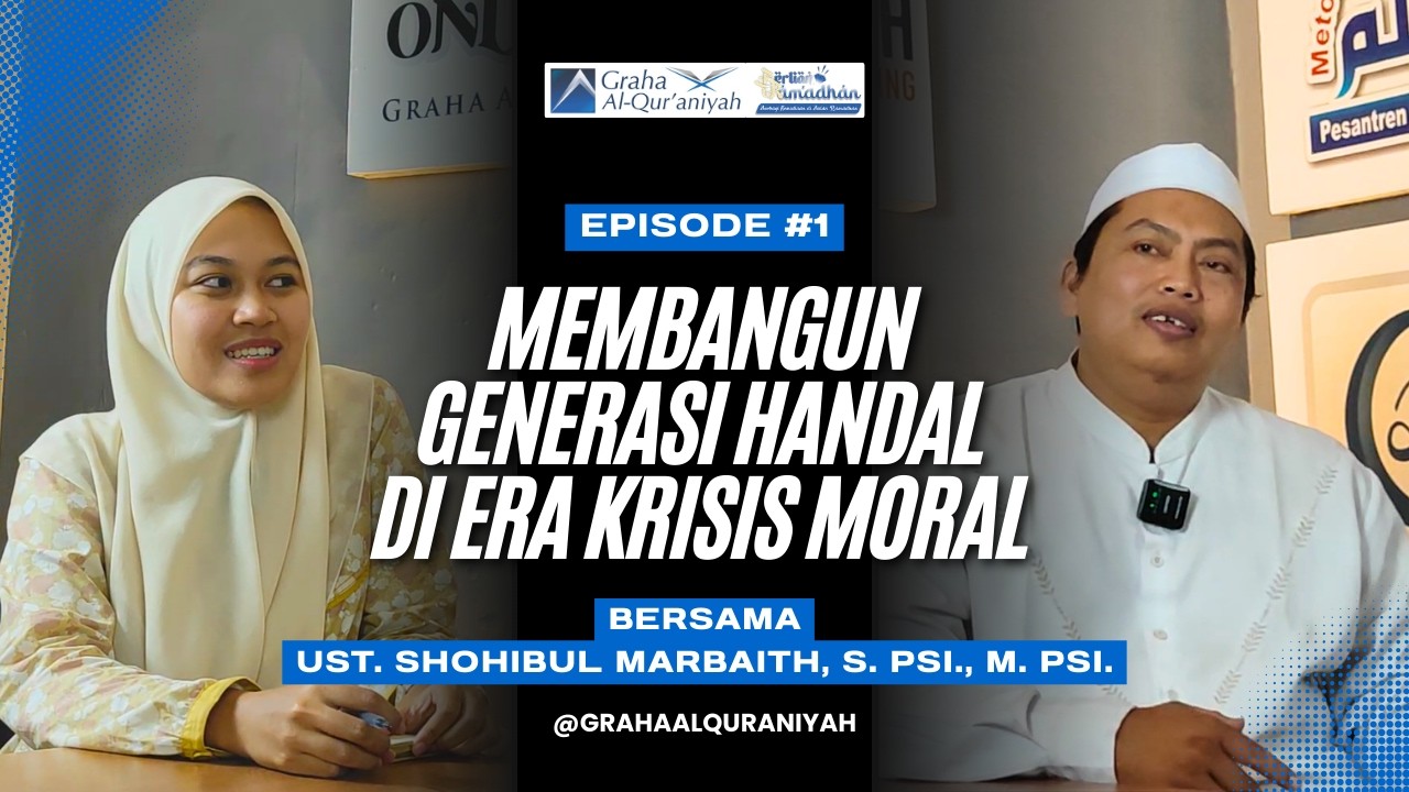 Membangun Generasi Handal Di Era Krisis Moral #episode1 | 17 Ramadhan 1447 H