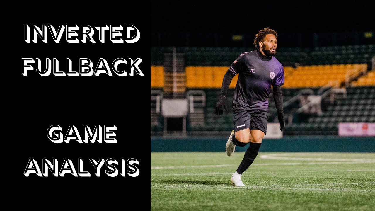 INVERTED FULLBACK GAME ANALYSIS | Every Touch as a Professional Fullback