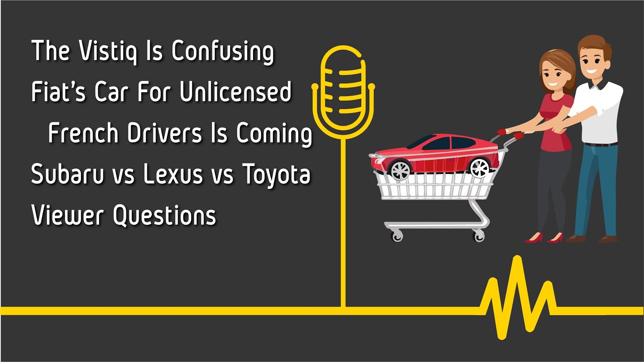 Caddy's Vistiq is Confusing, A Fiat Designed For Unlicensed French Drivers,  Subaru v Toyota v Lexus