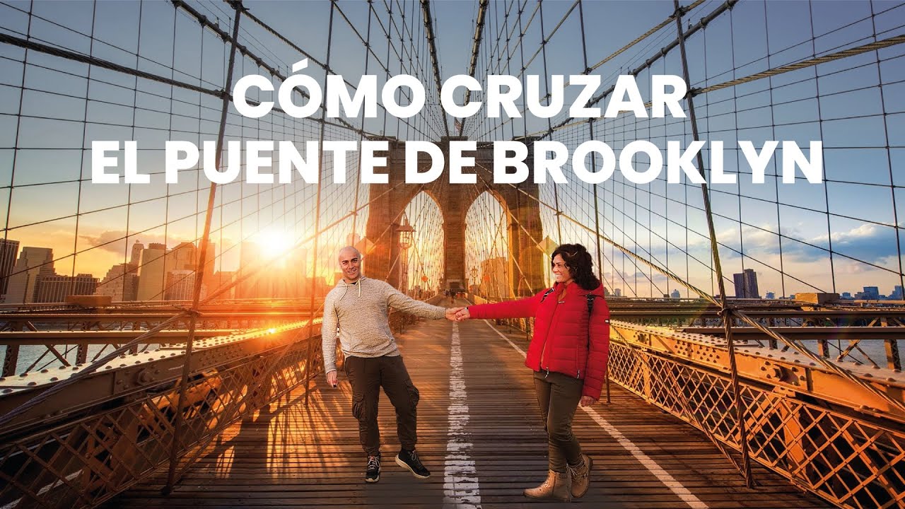 C&oacute;mo cruzar el puente de Brooklyn. Gu&iacute;a r&aacute;pida y completa