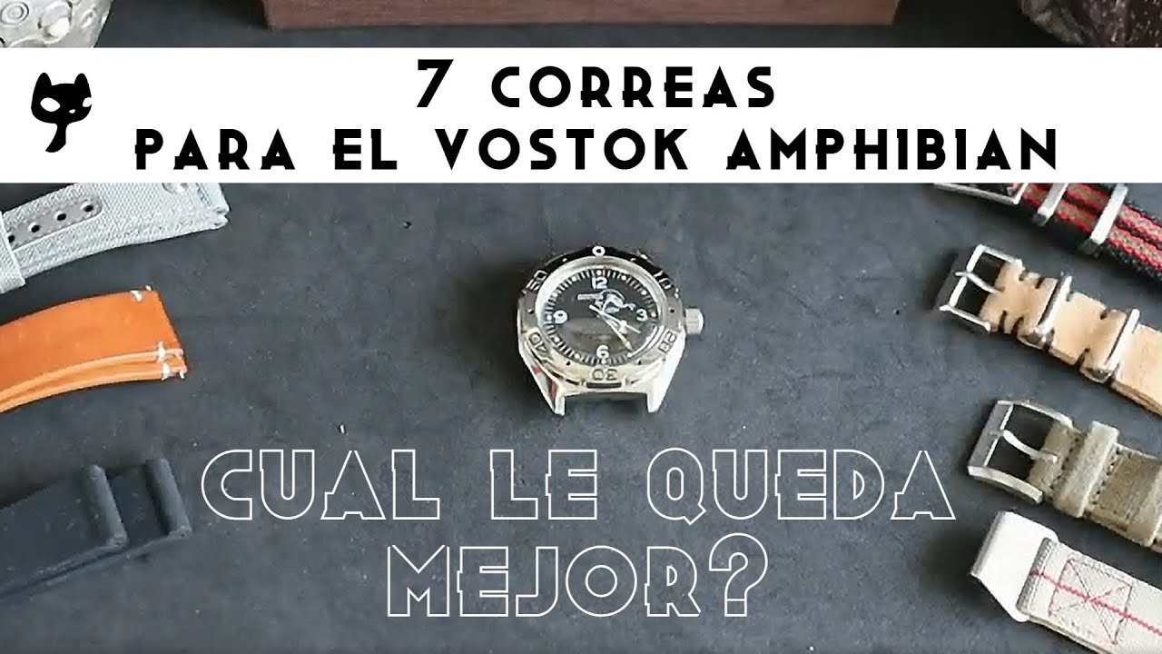7 CORREAS para el Vostok Amphibian - Buenas y ECONOMICAS!