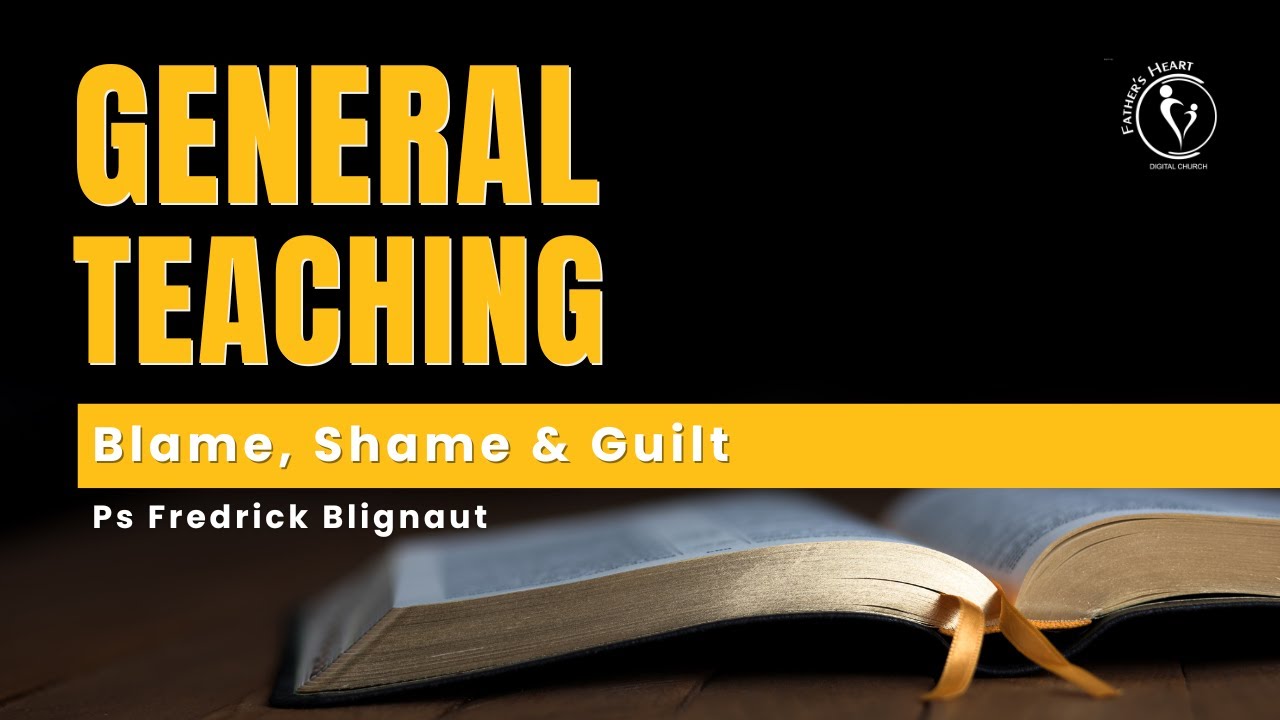 Blame, Shame & Guilt - Ps Fredrick Blignaut - General Teaching - 14 March 2026