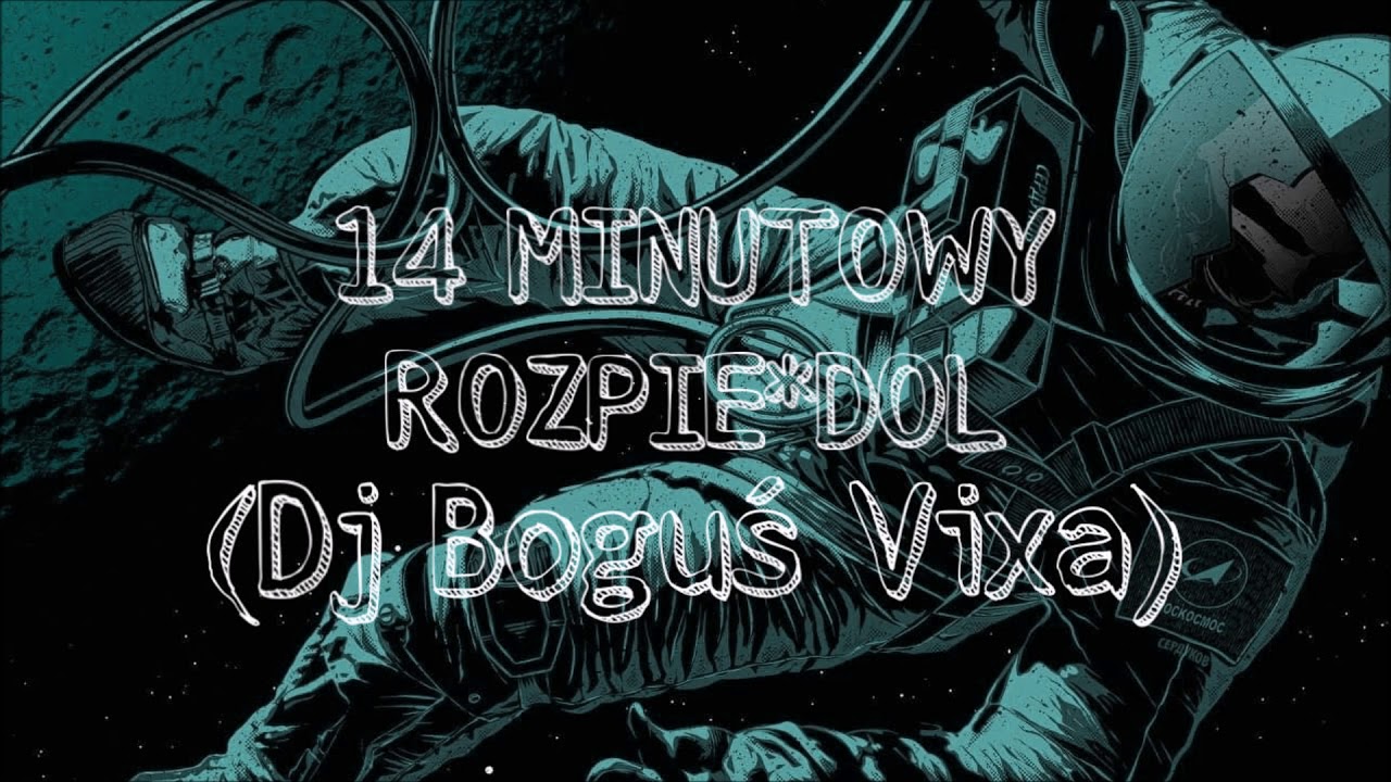 DJ Boguś Vixa   ❗⛔ 14 MINUTOWY ROZPIE*DOL ⛔❗