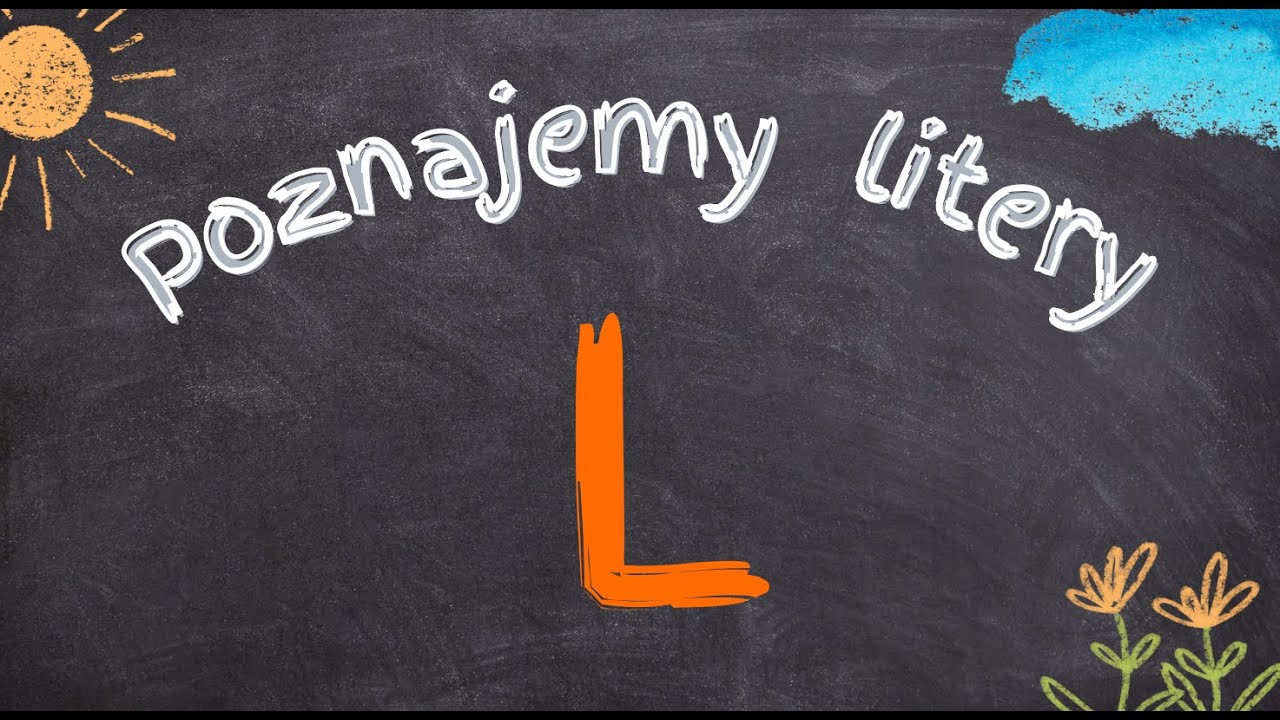 Litera L - poznajemy litery - nauka alfabetu dla dzieci.