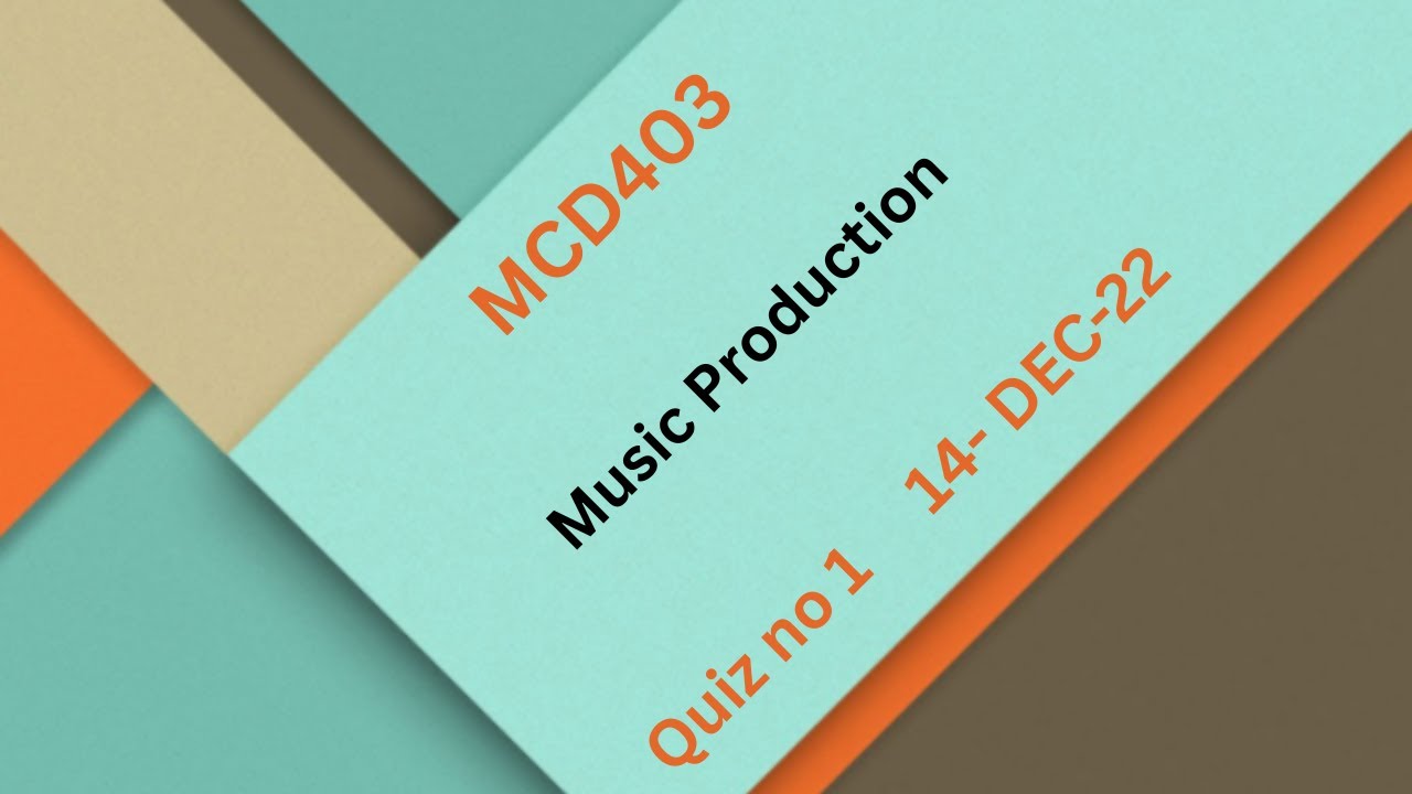 MCD403 MusicProduction Quiz No 1