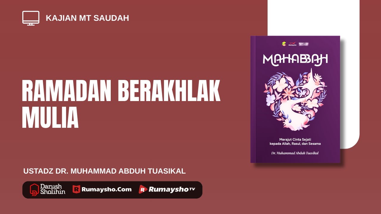 Ramadan Berakhlak Mulia - Ustadz Dr. Muhammad Abduh Tuasikal, M.Sc.