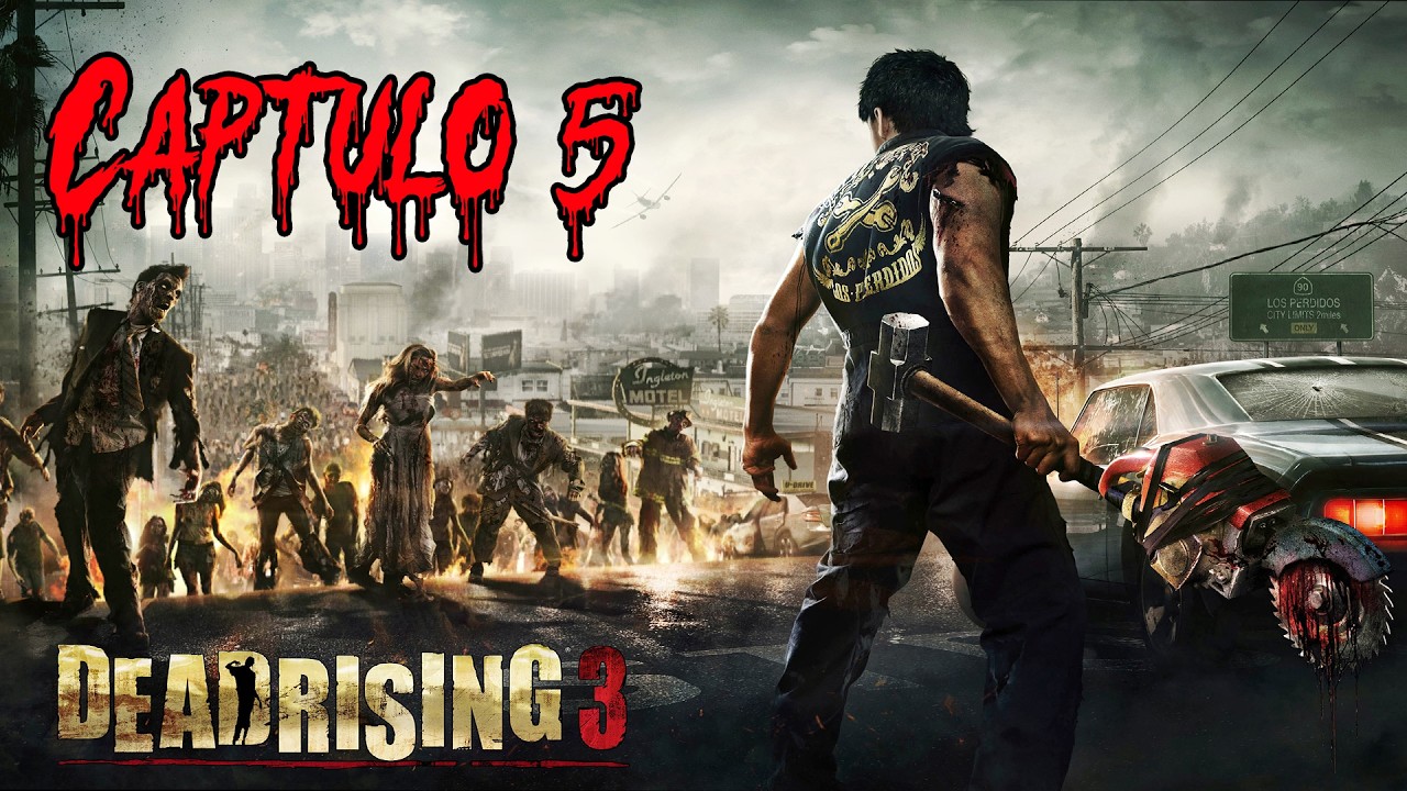 Dead Rising 3 | Capitulo 5