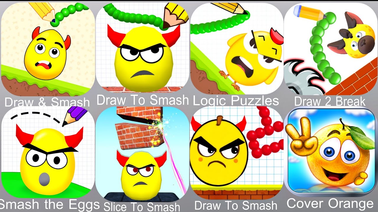 Draw & Smash,Draw To Smash,Logic Puzzles,Draw 2 Break,Smash the Eggs,Slice To Smash,Cover Orange