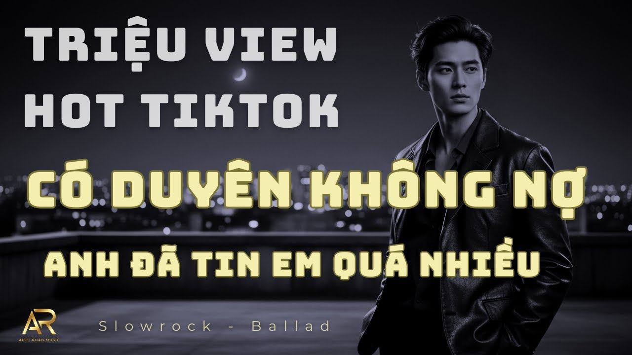 Có Duyên Không Nợ & Anh Đã Tin Em Quá Nhiều | Slowrock – Ballad Buồn 2026 | Hải Hưng - Nhạc AI