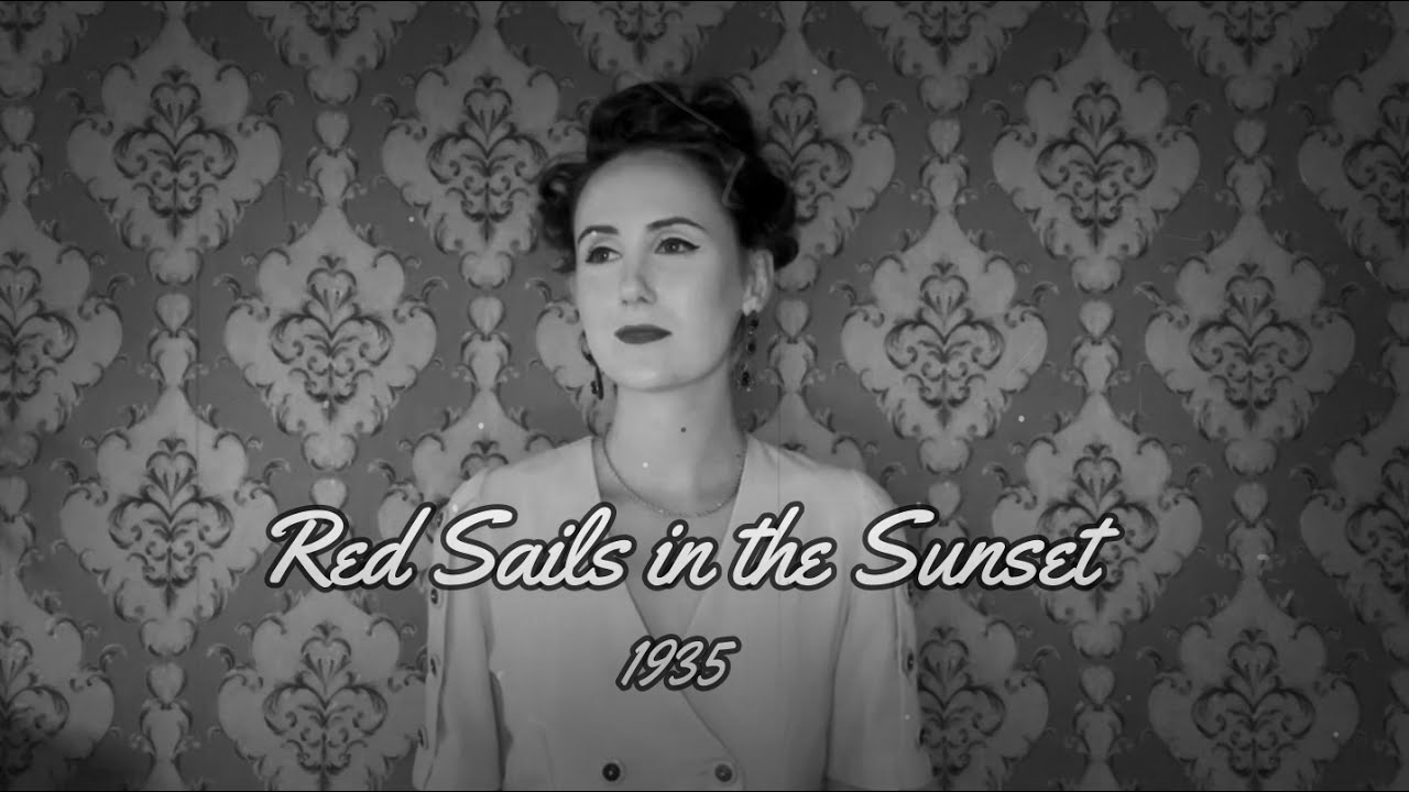 Red Sails in the Sunset  |  1935  |  Forgotten Favourites  |  Nicole Hulett