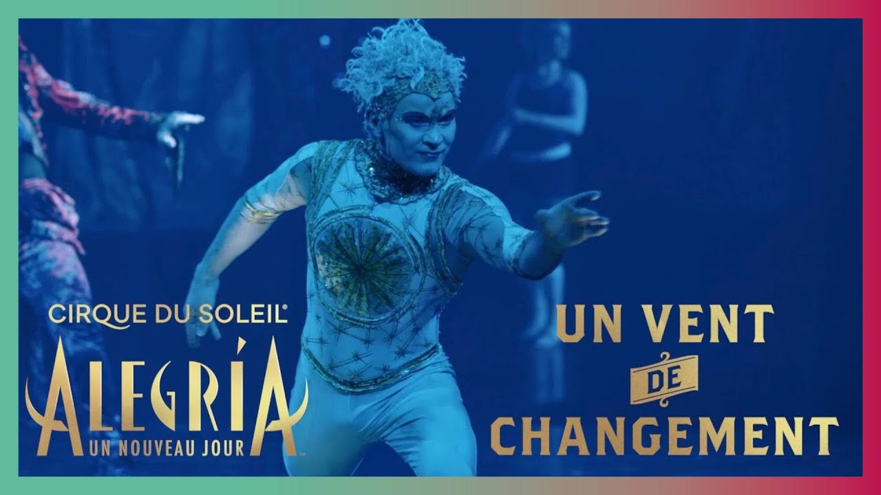 ALEGRIA Un Vent de Changement | Cirque du Soleil