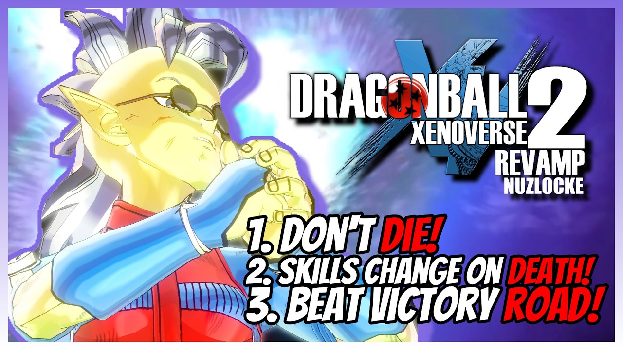 IT'S TIME TO SAVE TIME! | Dragon Ball Xenoverse 2 Revamp NUZLOCKE