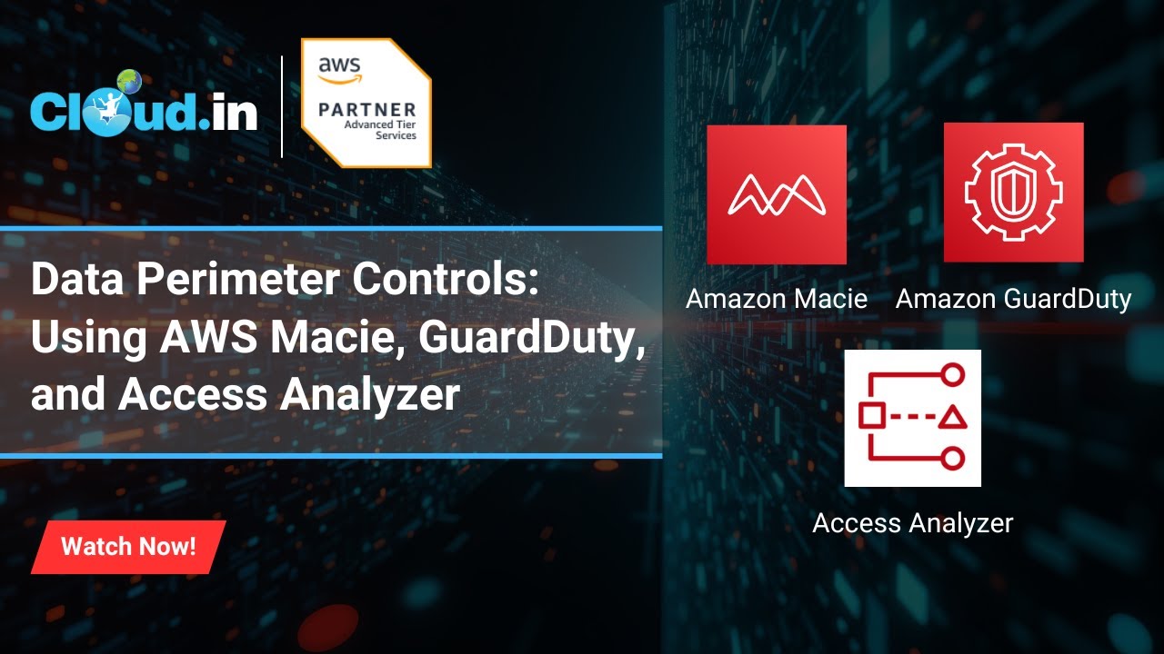 Data Perimeter Controls  Using AWS Macie, GuardDuty, and Access Analyzer